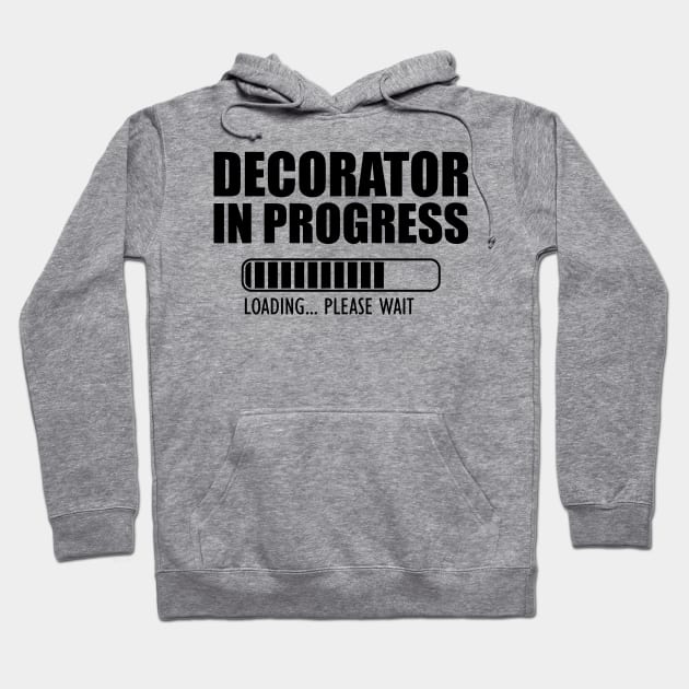 Decorator in progress loading Hoodie by KC Happy Shop